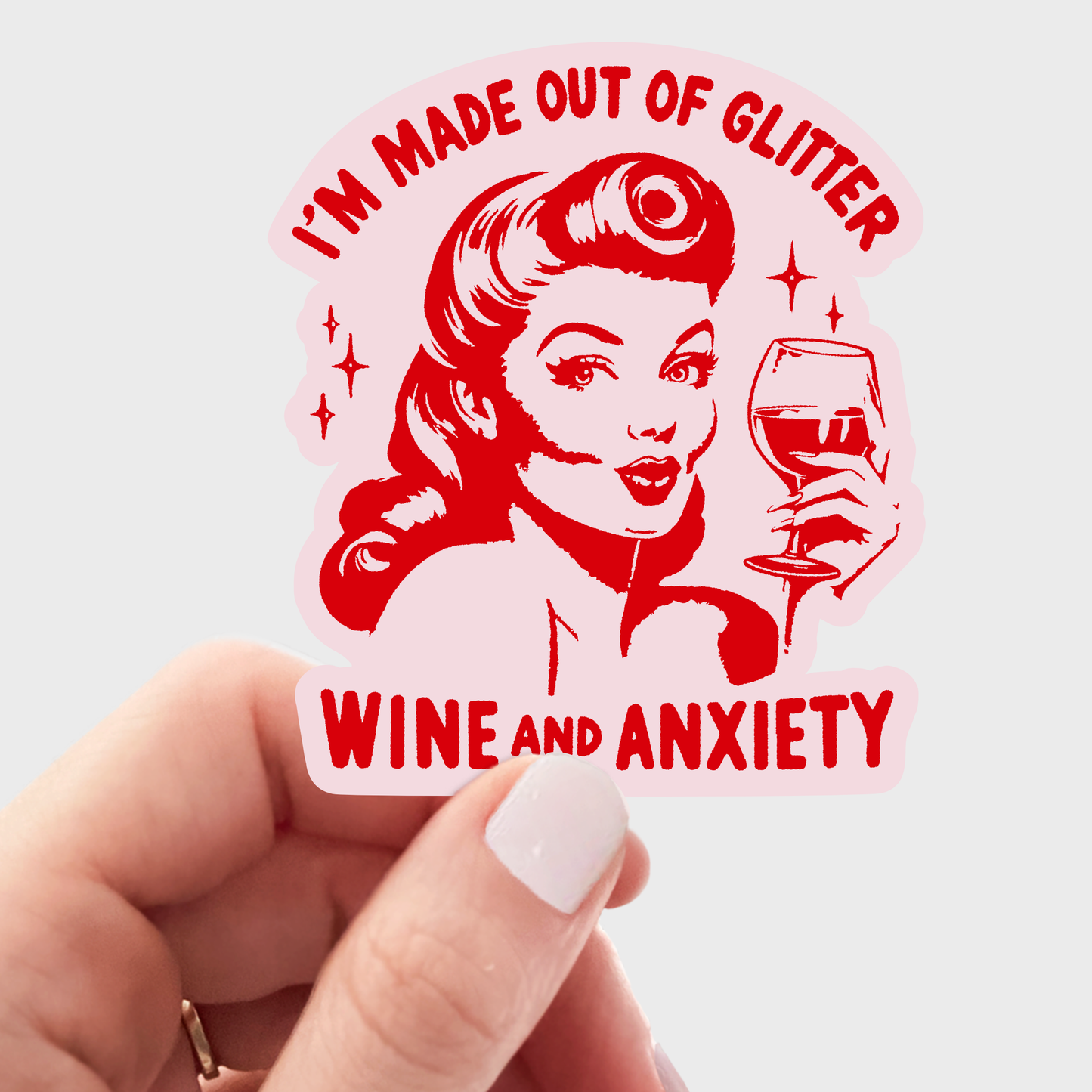 I'm Made Out of Glitter Wine and Anxiety Sticker - retro