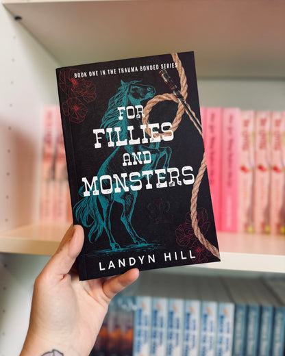 For Fillies And Monsters (SIGNED) | Landyn Hill
