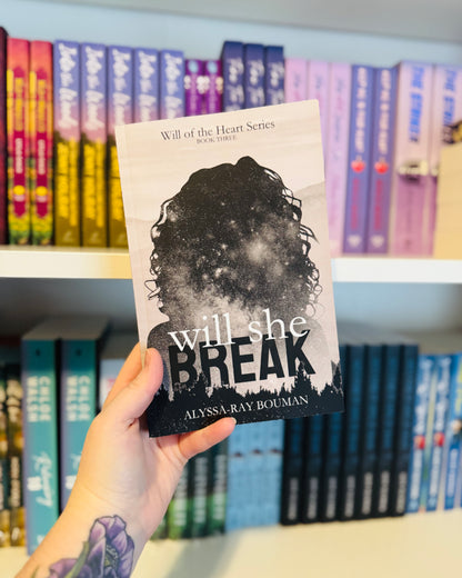 Will She Break (SIGNED) | Alyssa-Ray Bouman