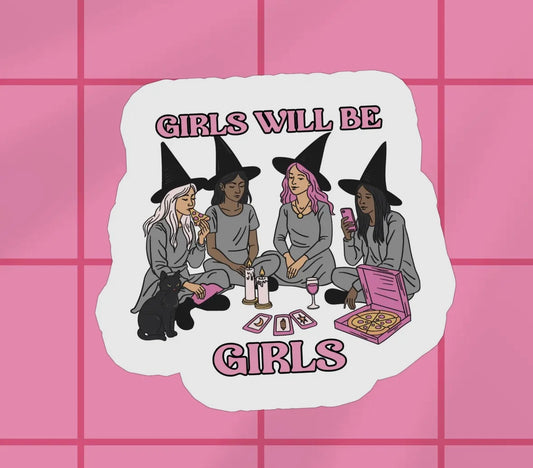 Girls Will Be Girls Sticker