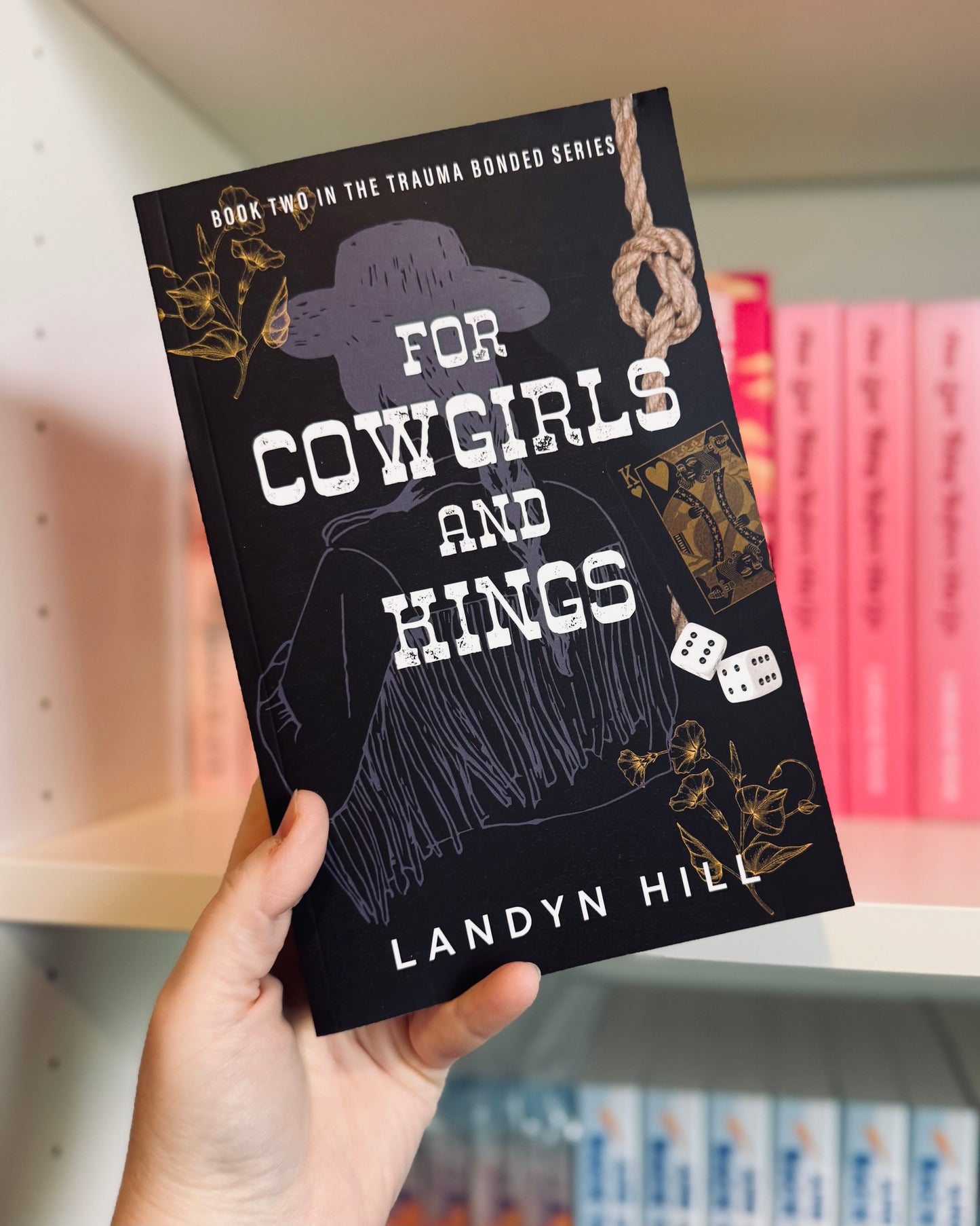 For Cowgirls And Kings (SIGNED) | Landyn Hill