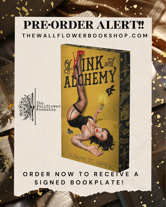 Of Ink and Alchemy(SIGNED BOOKPLATE)  (Pre•Order) Sloane St James
