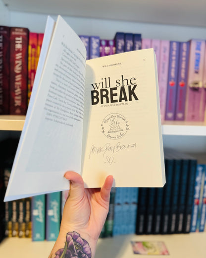 Will She Break (SIGNED) | Alyssa-Ray Bouman
