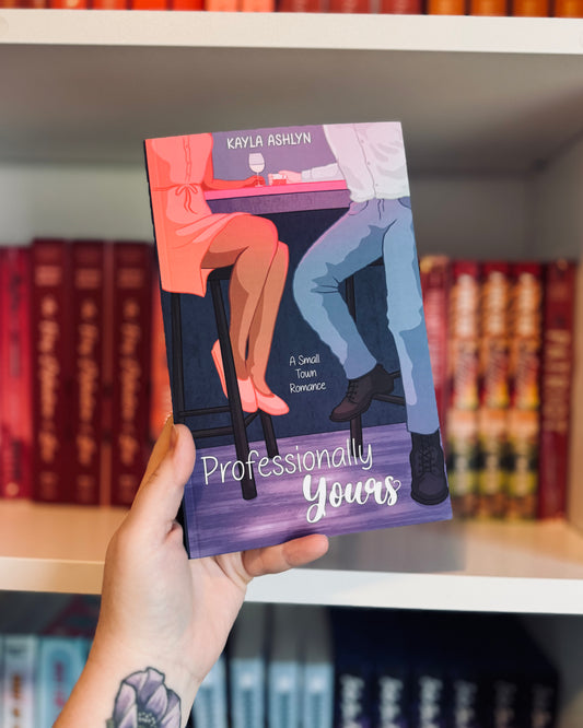 Professionally Yours (SIGNED)| Kayla Ashlyn ￼