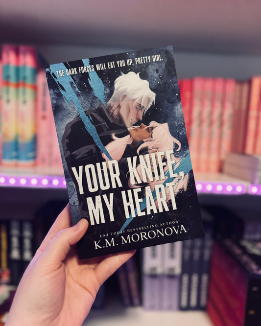 My Knife, Your Heart, Dark Forces Book #1| KM Moronova