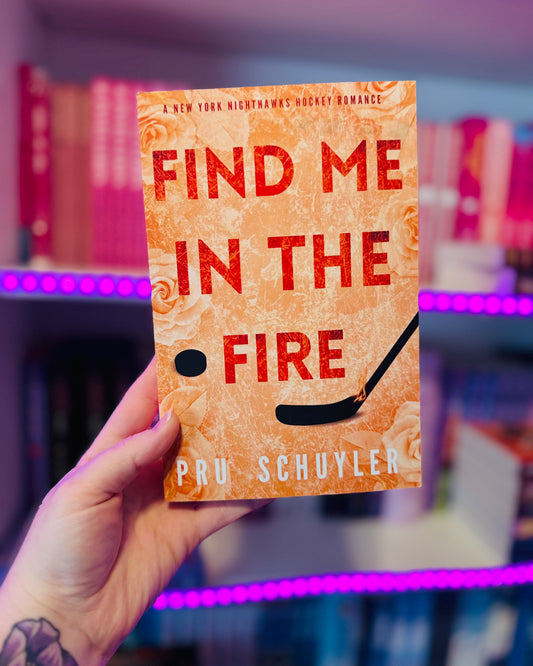 Find me in the Fire | Pru Schuyler