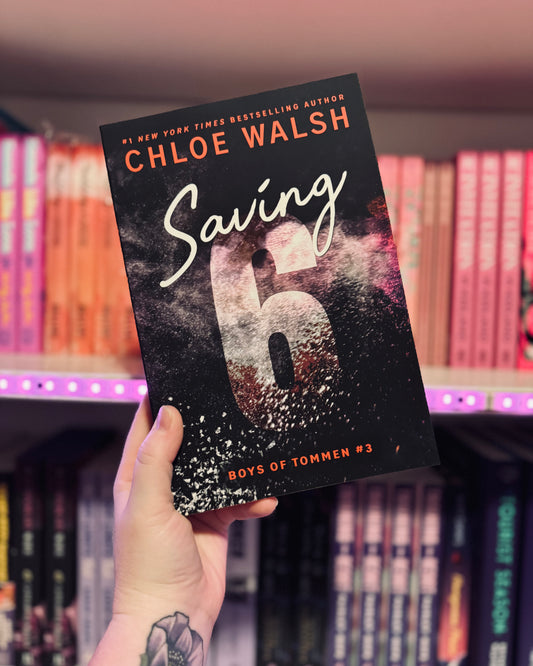 Saving 6 (Deluxe Edition) | Chloe Walsh