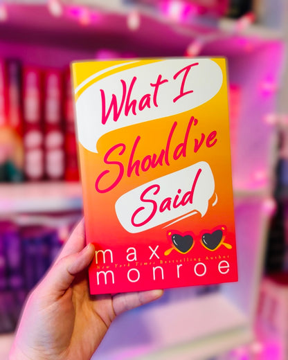 What I should’ve said | Max Monroe