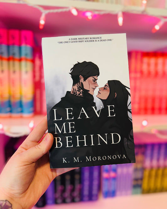 Leave Me Behind | KM Moronova