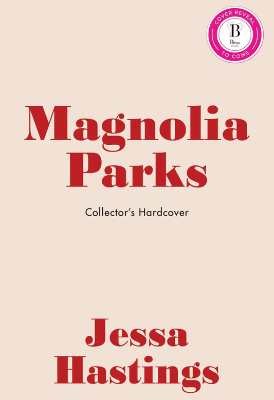 Magnolia Parks (Collectors Edition) | Jessa Hastings