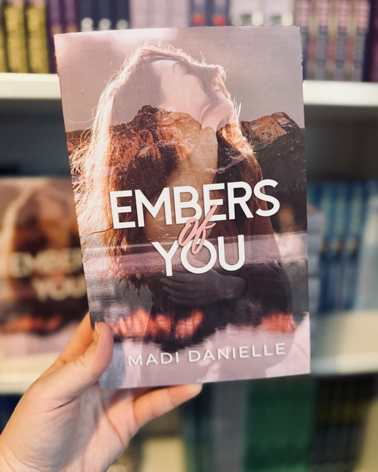 Embers of You (SIGNED) | Madi Danielle