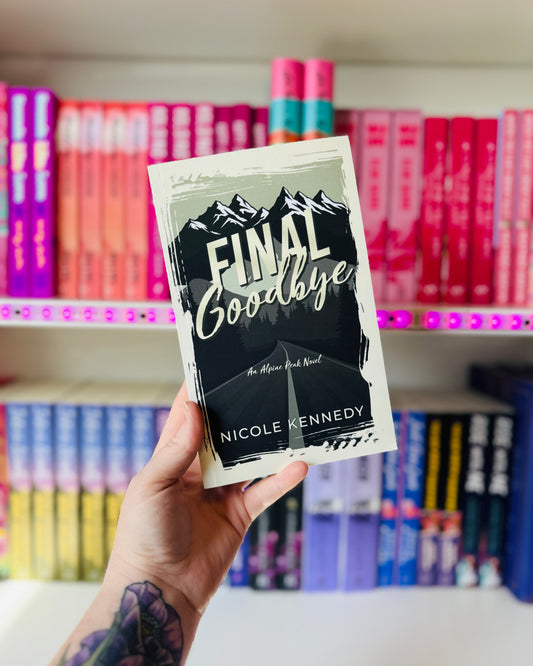 Final Goodbye (Signed) | Nicole Kennedy