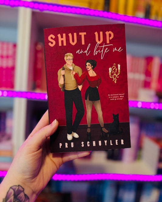 Shut up and Bite Me | Pru Schuyler