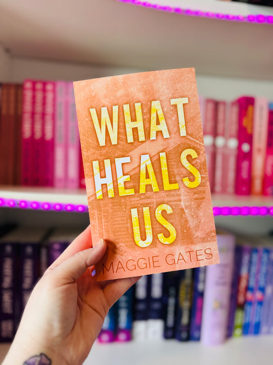 What Heals Us | Maggie Gates