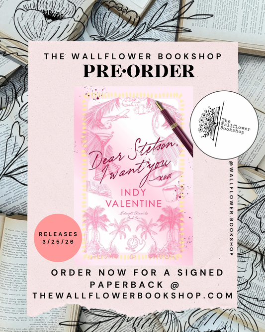 Dear Stetson, I Want You (SIGNED) (PRE•ORDER) | Indy Valentine