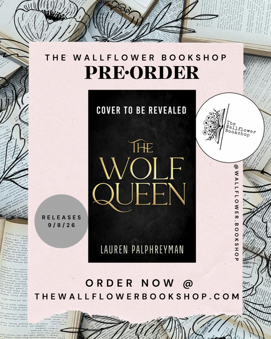 The Wolf Queen (PRE•ORDER) | Lauren Palphreyman