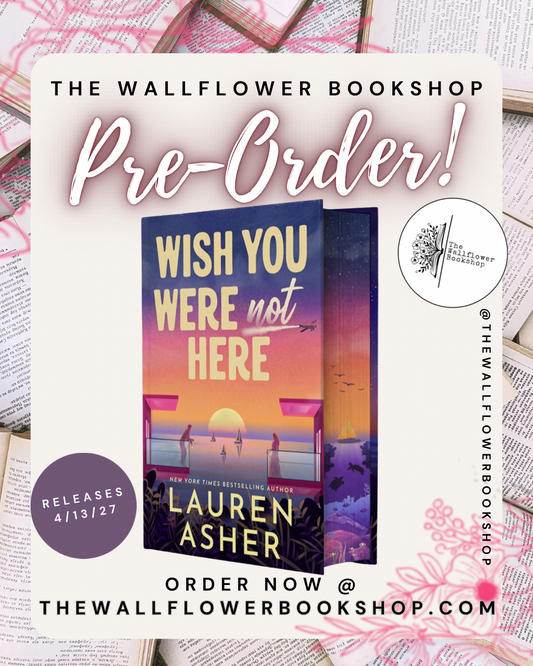 Wish You Were Not Here (Limited Deluxe Edition) (PRE•ORDER) | Lauren Asher