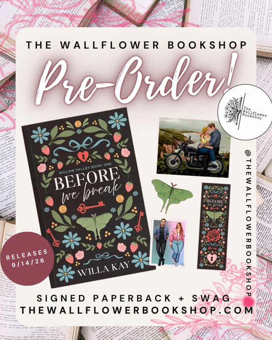 Before We Break (SIGNED)(PRE•ORDER) | Willa Kay
